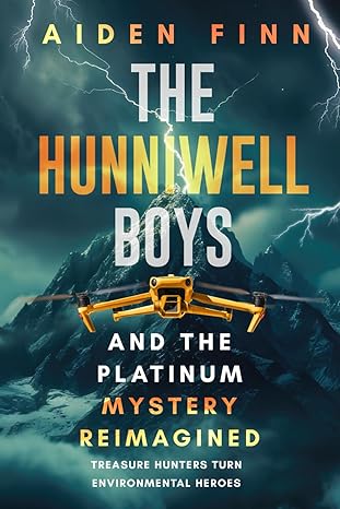The Hunniwell Boys and the Platinum Mystery Reimagined: Treasure Hunters Turn Environmental Heroes